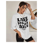 Ladies Love Never Fails Slogan Oversized t shirt Top